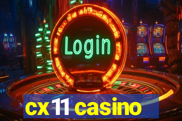 cx11 casino